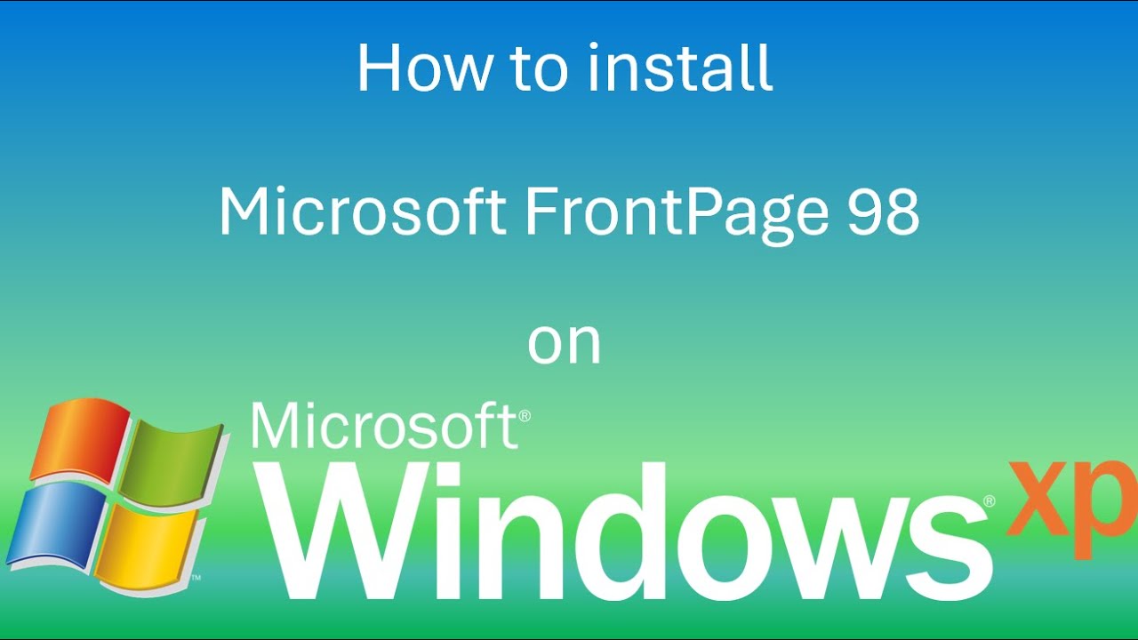 How to install Microsoft FrontPage 98 on Windows XP