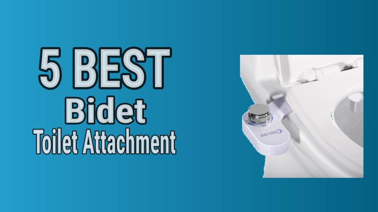 5 Best Bidet Toilet Attachment