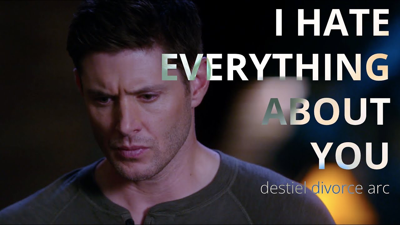 Destiel | I Hate Everything About You