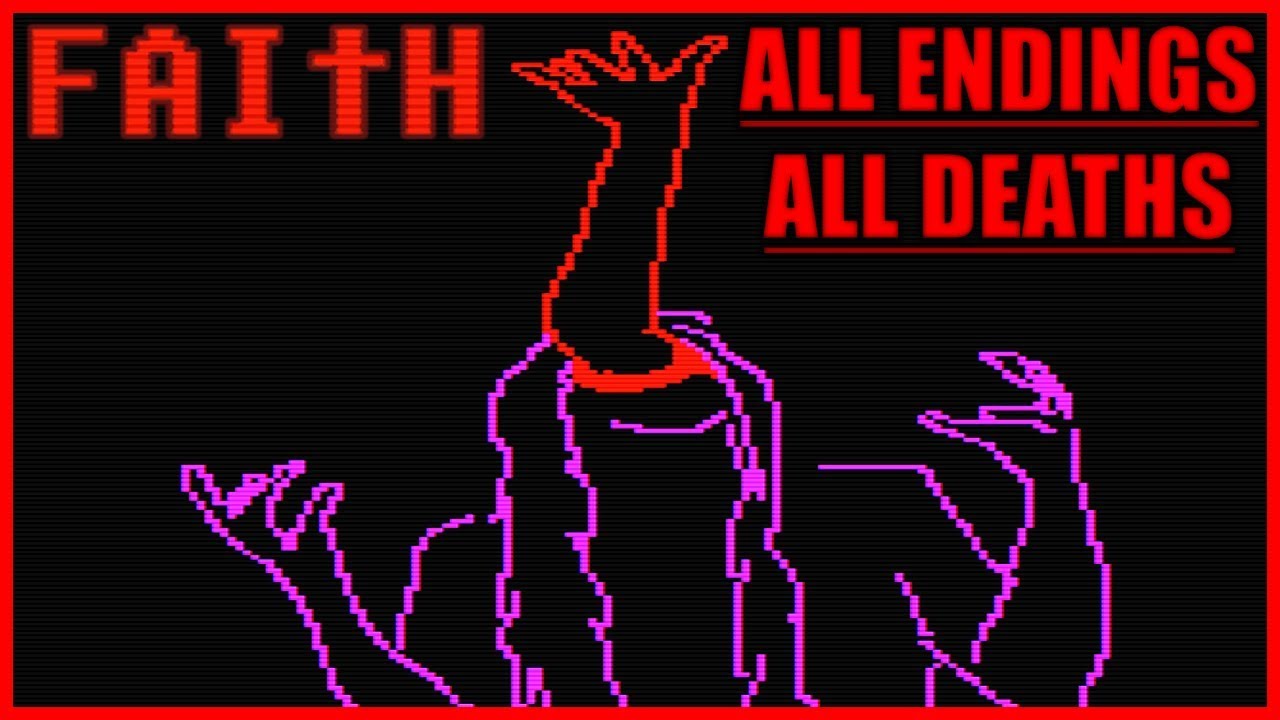 FAITH - All Endings and All Deaths!