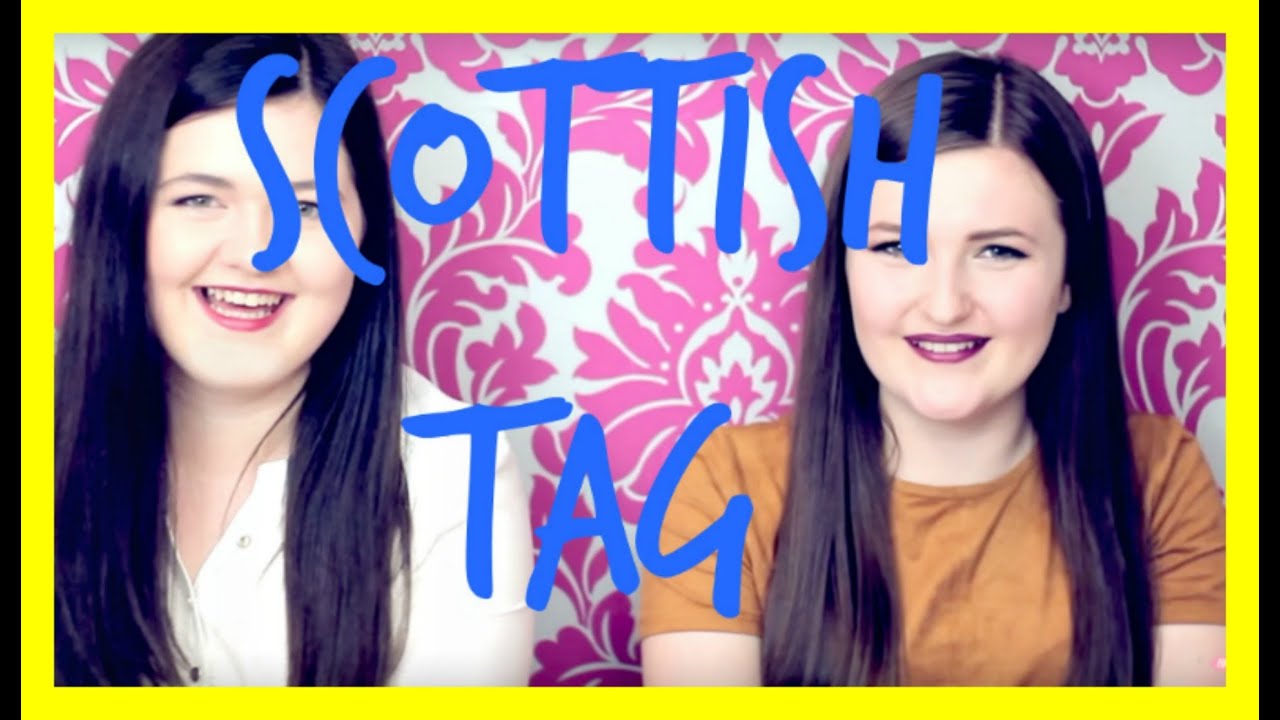 SCOTTISH TAG -HollyAndAbbieTV