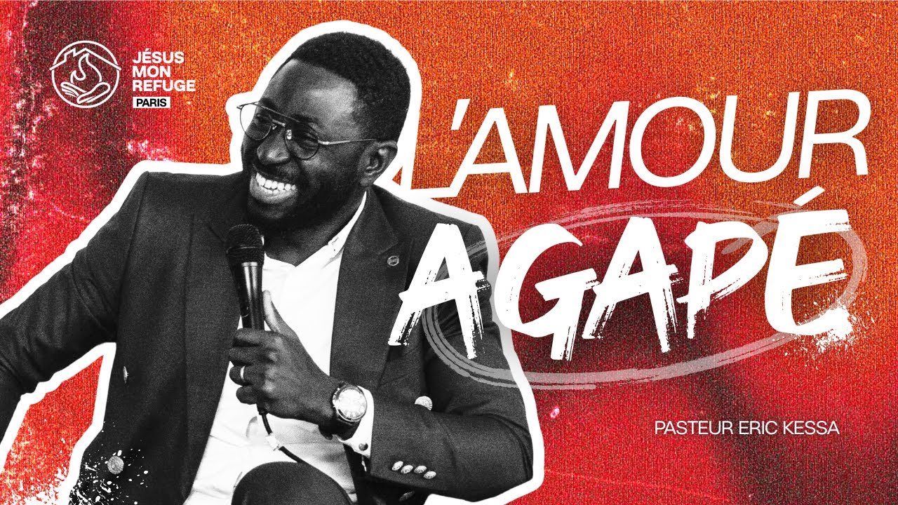 #236 | L'amour agapé | Pasteur Eric Kessa | JMR Paris
