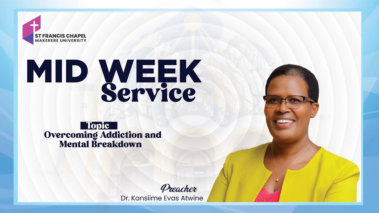 OVERCOMING ADDICTION AND MENTAL BREAKDOWN | Dr. Kansiime Evas Atwine | 03/26/2025