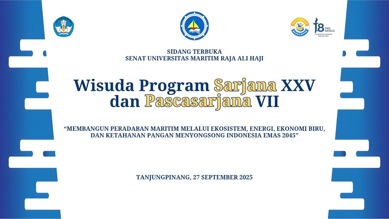 WISUDA PROGRAM SARJANA XXV dan PASCASARJANA VII UNIVERSITAS MARITIM RAJA ALI HAJI (UMRAH)