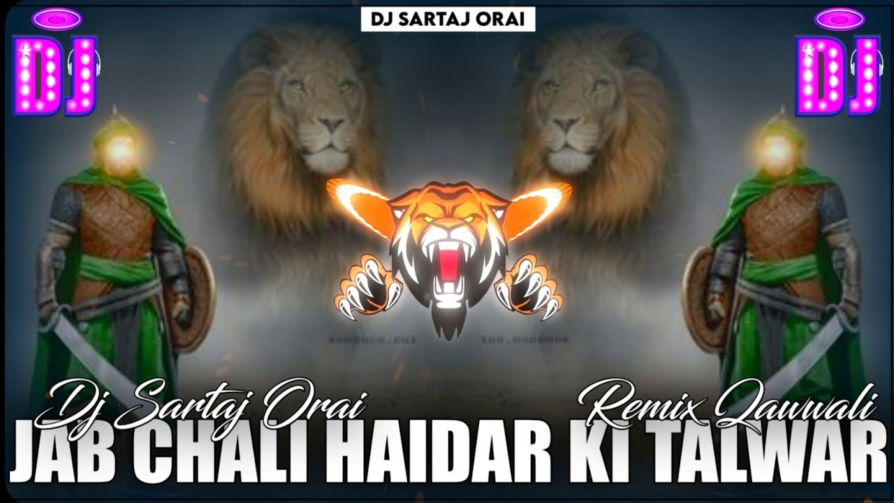 Jab Chali Haider Ki TalwarDj Remix |Muharram DjQawwali 2025 |EDM Remix |Dj Sartaj Orai Shoaib Mixing