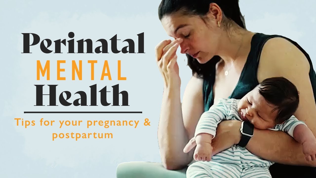 Perinatal Mental Health: Tips for Pregnancy & Postpartum Wellness