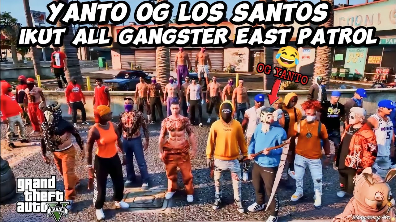 YANTO OG LOS SANTOS IKUT EAST PATROL BERSAMA ALL GANGSTER EAST SIDE - GTA V ROLEPLAY #hopefully