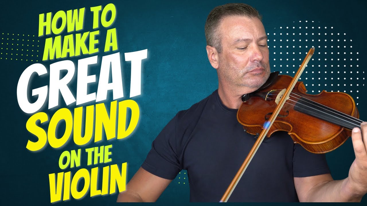 How to Make GREAT Sound on the Violin