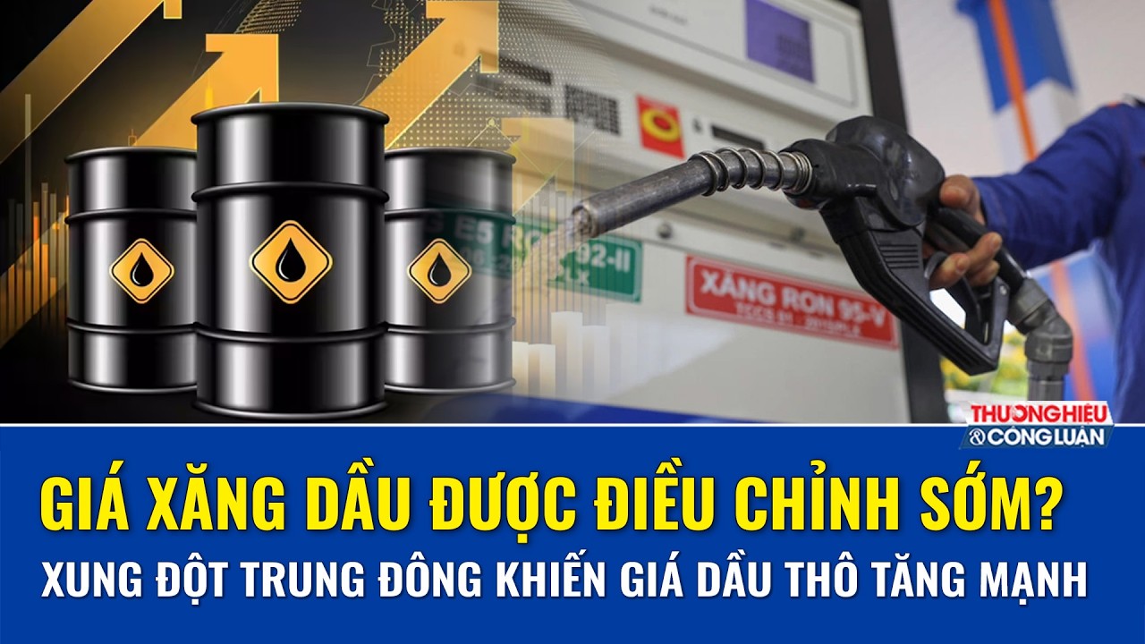Xung đột Trung Đông khiến giá dầu thô tăng mạnh, khả năng giá xăng dầu được điều chỉnh sớm? | THCL