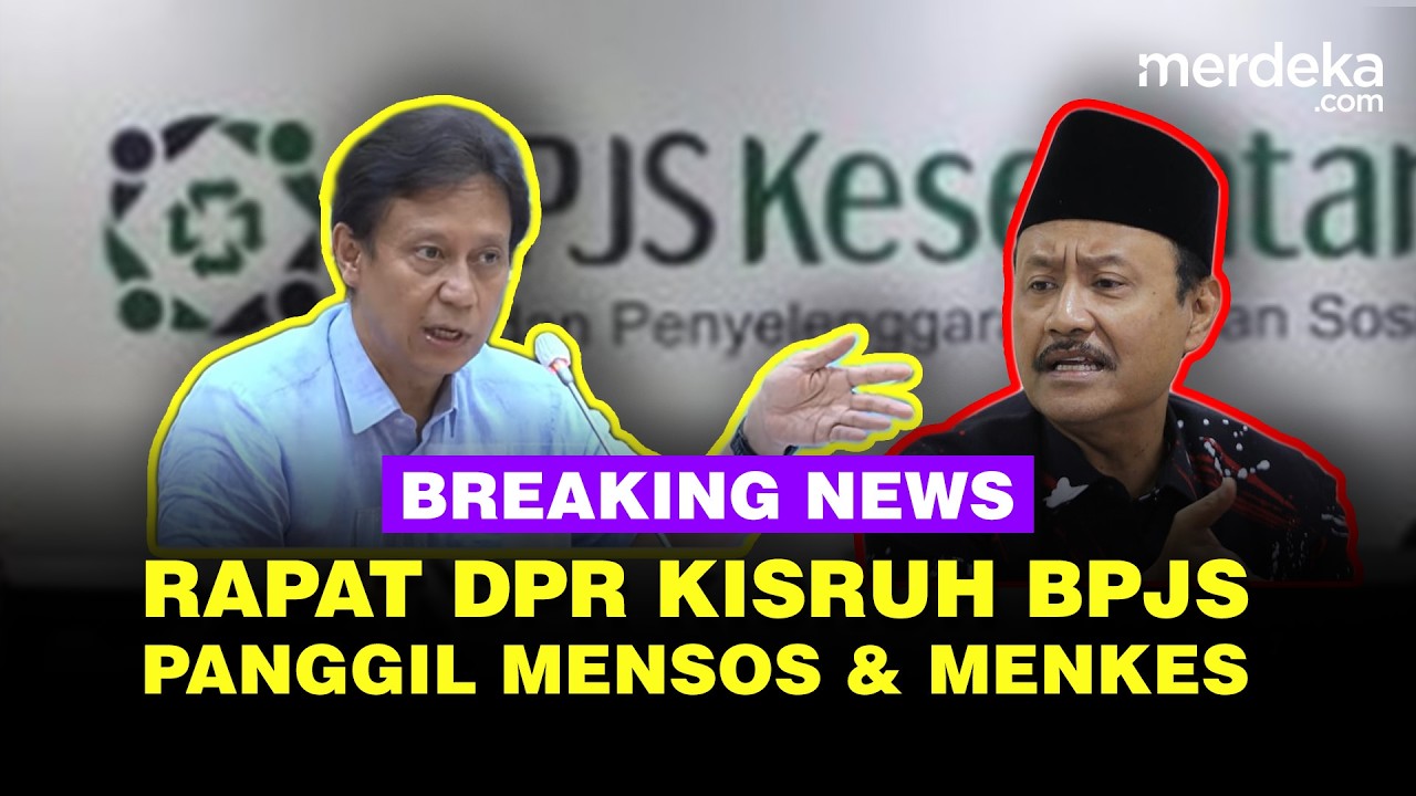 🔴 LIVE - Kisruh BPJS PBI, Pimpinan DPR Panggil Mensos & Menkes