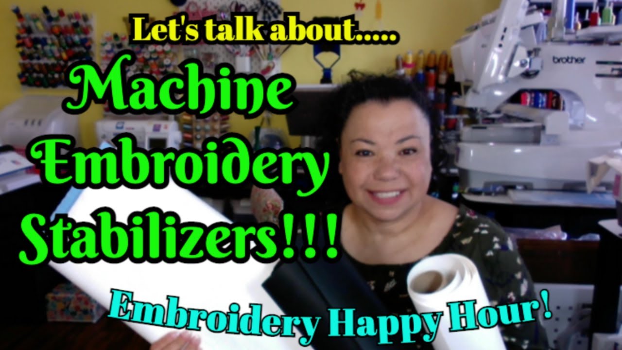 Embroidery Happy Hour - Let's talk Machine Stabilizers!