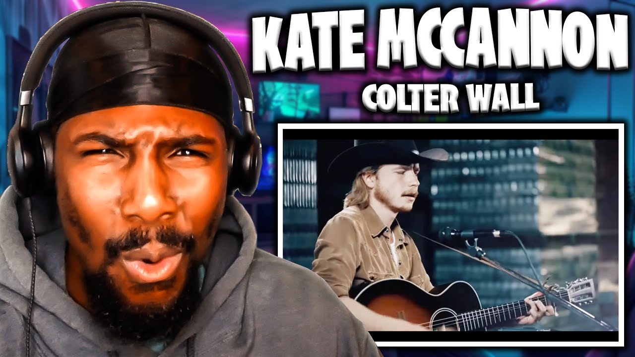 GREAT STORY TELLING!! | Kate McCannon - Colter Wall (Reaction)