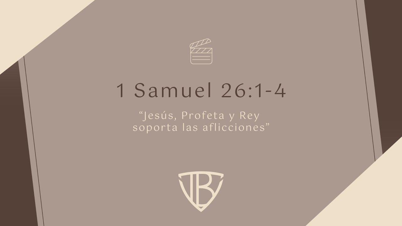 1 Samuel 26:1-4 - Jesús, Profeta y Rey, soporta las aflicciones