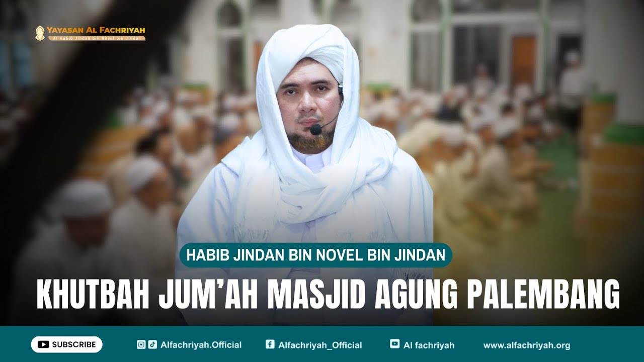 KHUTBAH JUM'AH HABIB JINDAN | MASJID AGUNG PALEMBANG JUNI 2024