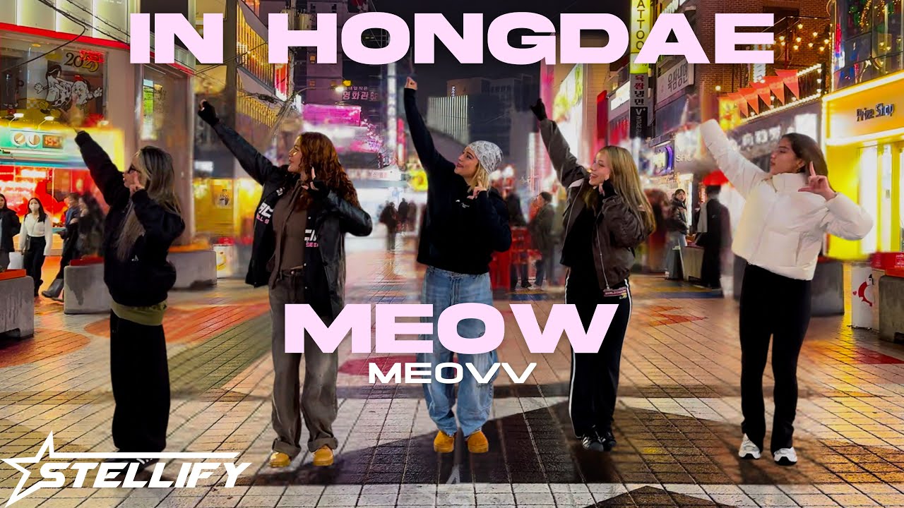 [KPOP IN PUBLIC IN HONGDAE, SEOUL | STELLIFY] ‘MEOW’ by MEOVV