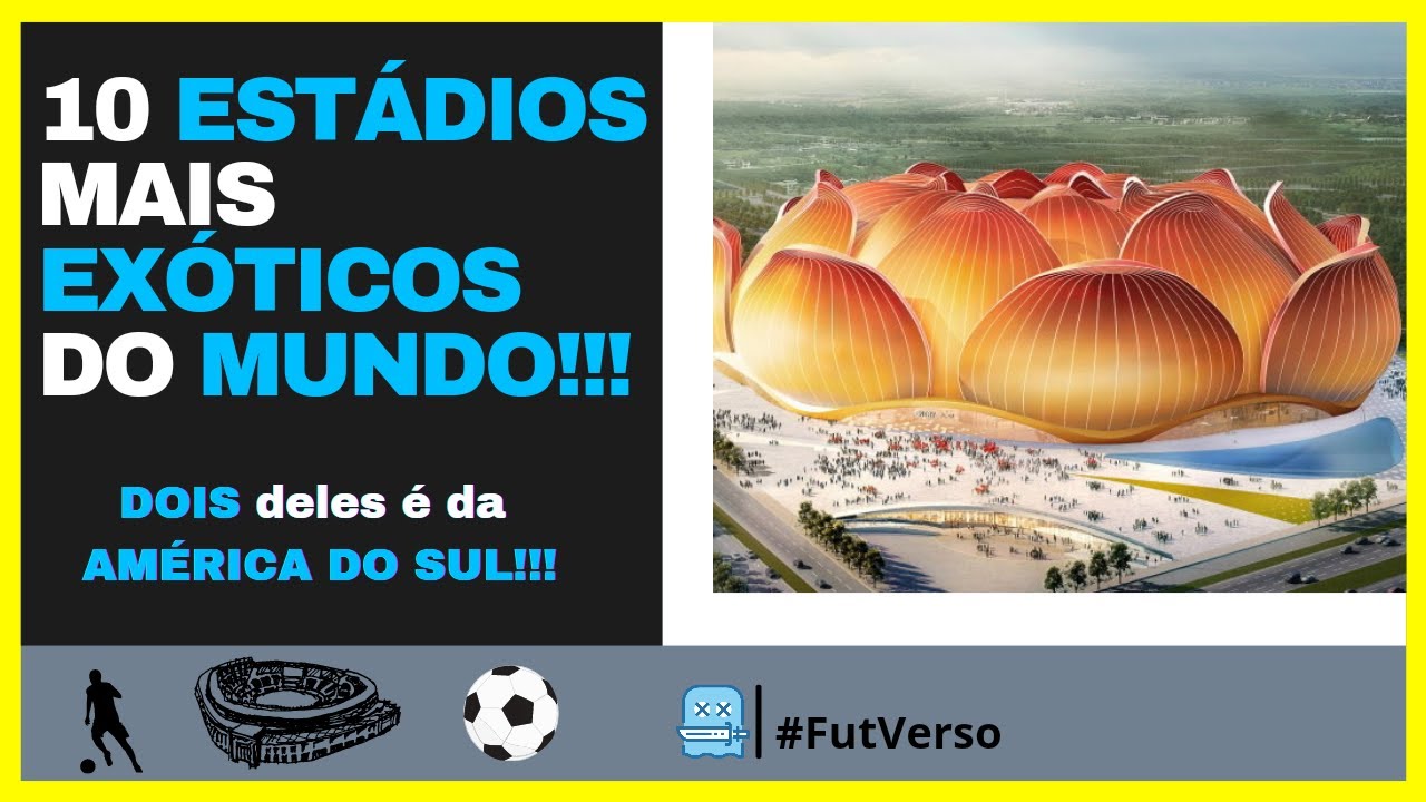 10 EST&Aacute;DIOS MAIS EX&Oacute;TICOS DO MUNDO!!! Dois s&atilde;o Sul-americano!!! | FutVerso |
