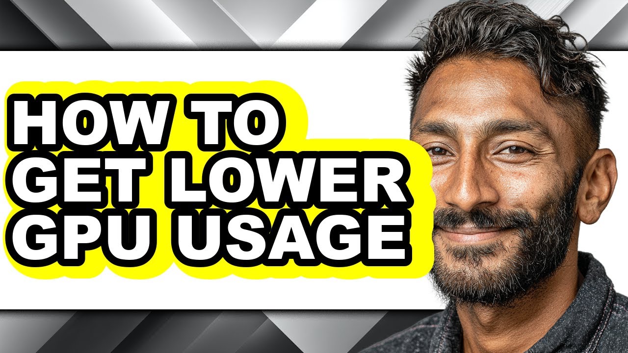 How to Get Lower Gpu Usage - Full Guide