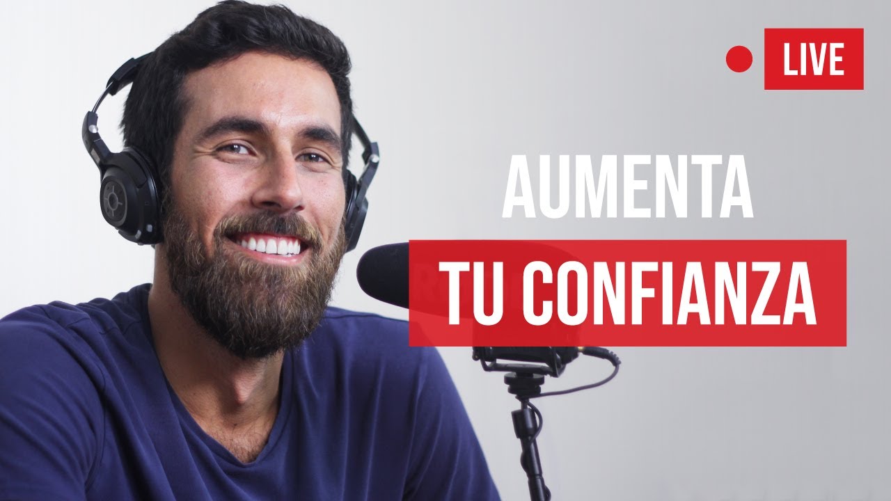 Como incrementar tu confianza | Matias Yabar-Davila