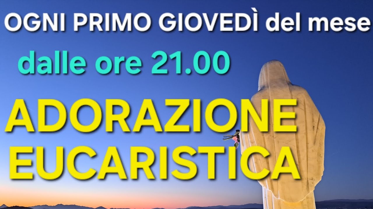 ADORAZIONE EUCARISTICA - In diretta