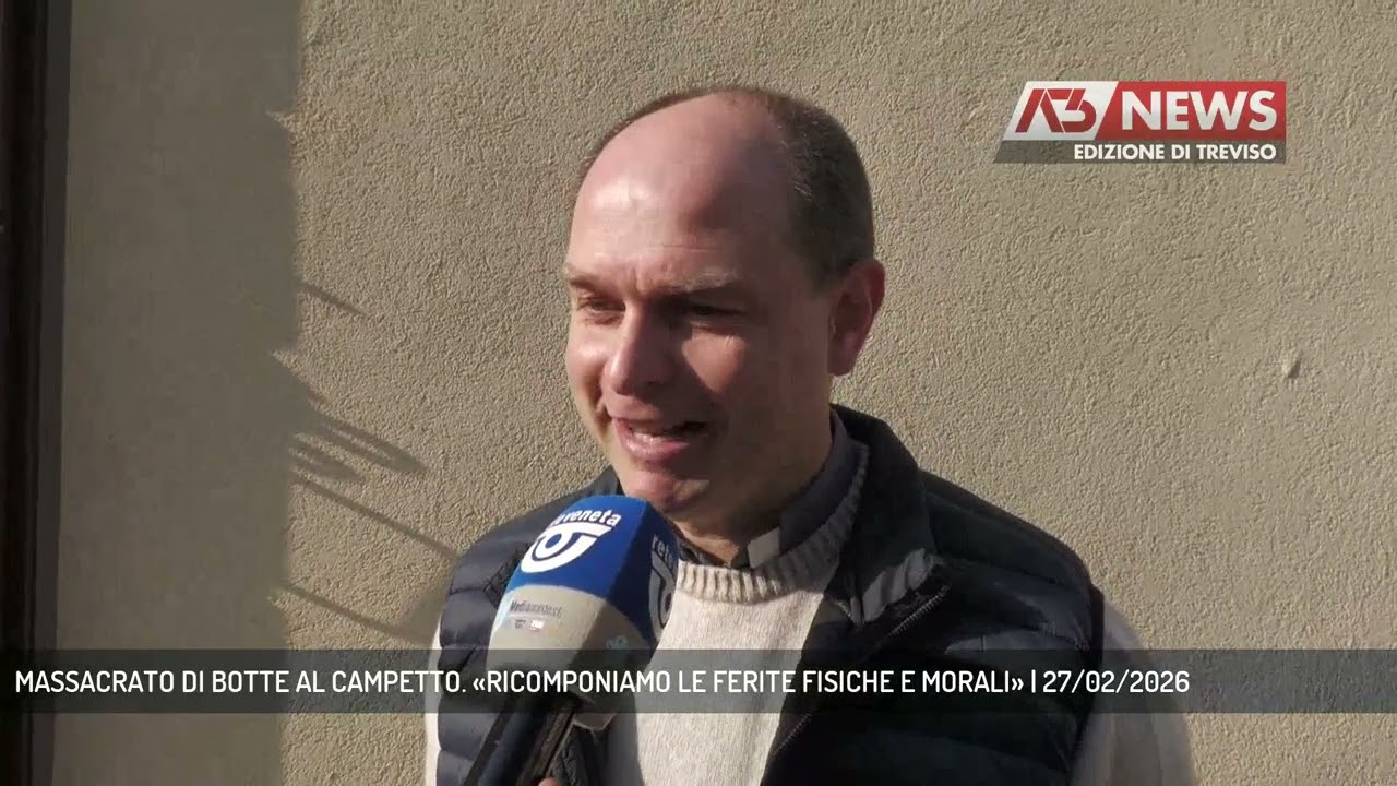 MASSACRATO DI BOTTE AL CAMPETTO. «RICOMPONIAMO LE FERITE FISICHE E MORALI» | 27/02/2026