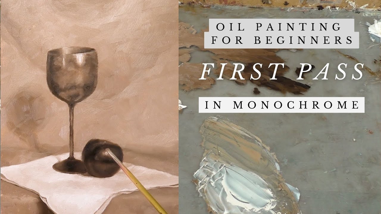 Oil Painting for Absolute Beginners - How to Paint a First Pass in Monochrome