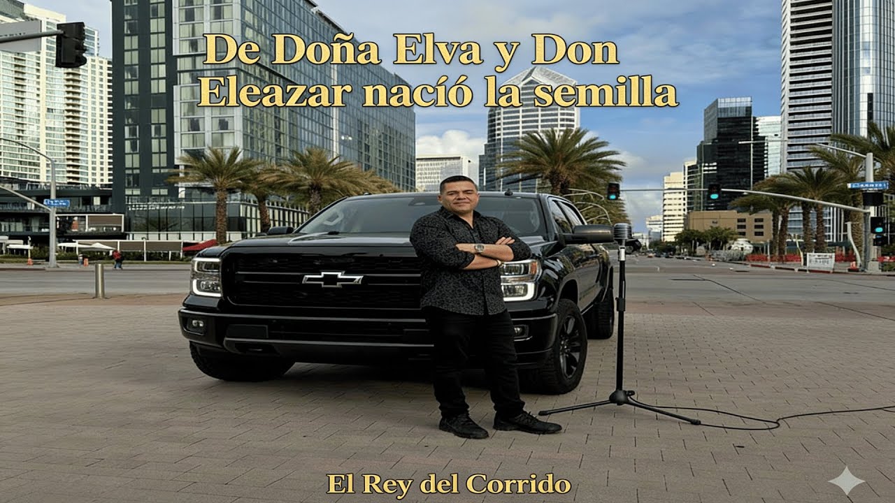 De Doña Elva y Don Eleazar nació la semilla - El Rey del Corrido