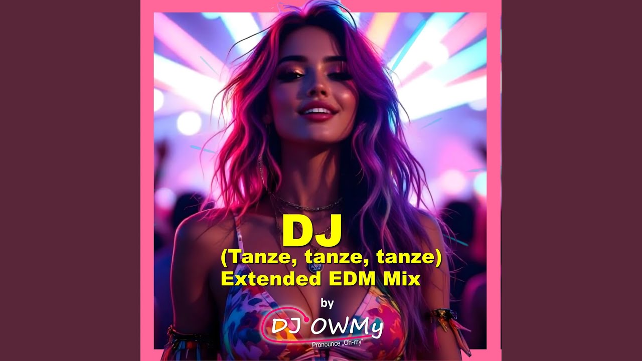 DJ (Tanze, tanze, tanze) (Extended EDM Mix)