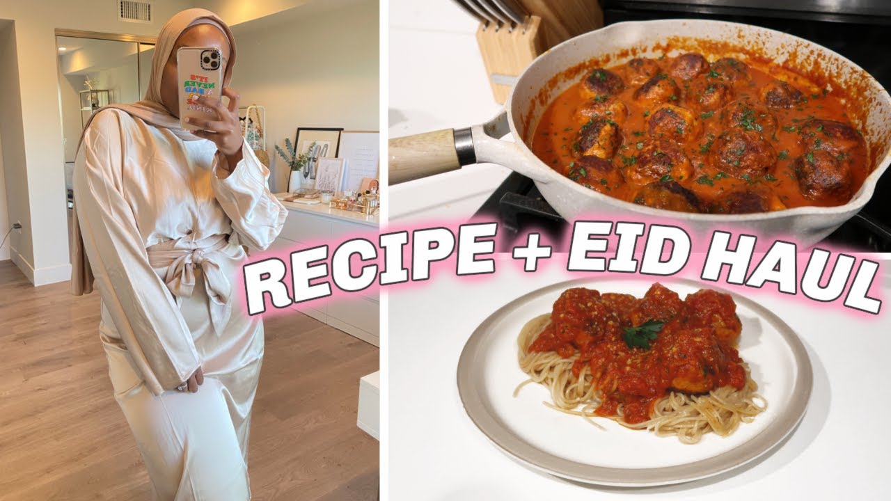 My Turkey Meatball Recipe + Eid Try-On Haul! | Aysha Harun