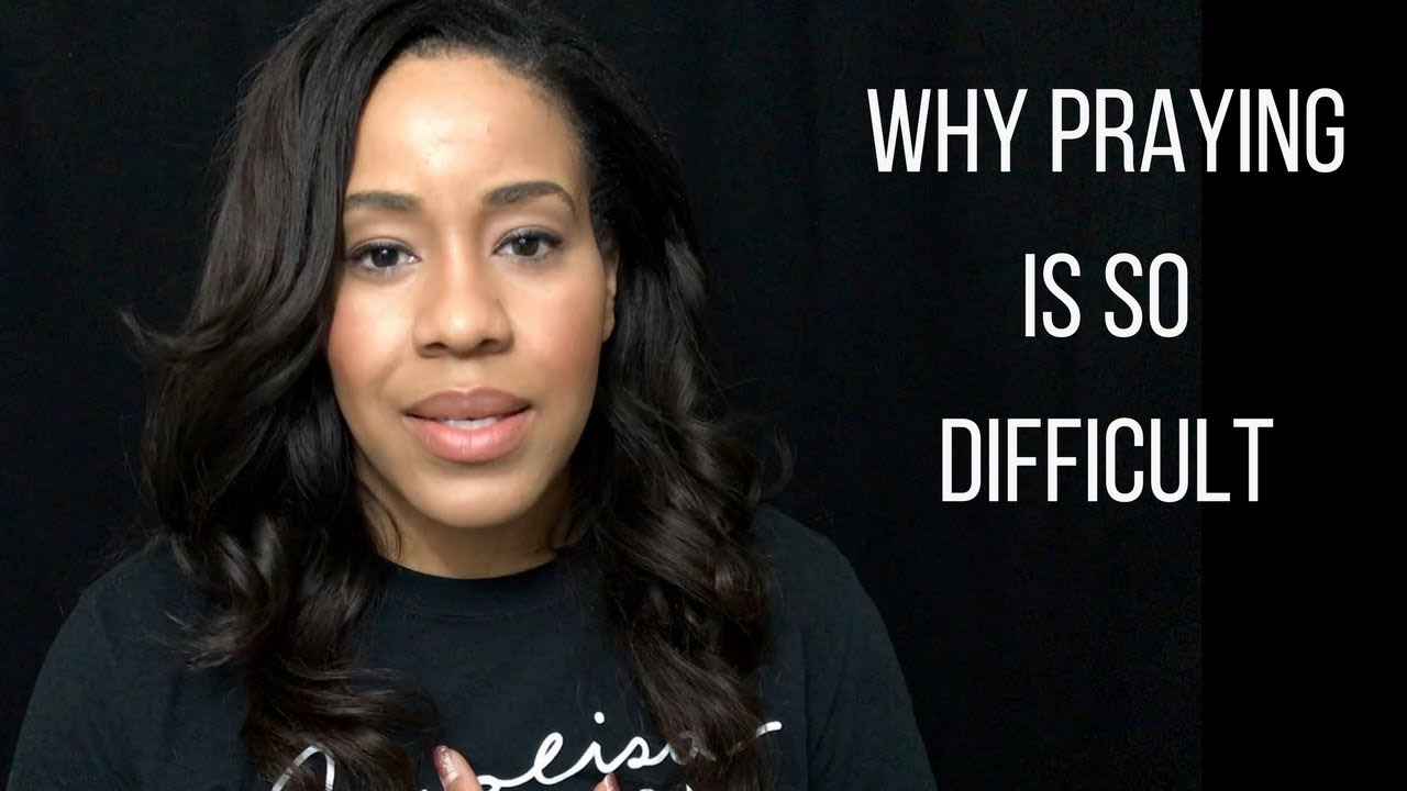 Why Praying Is So Difficult | Let's Pray by NWOLISA