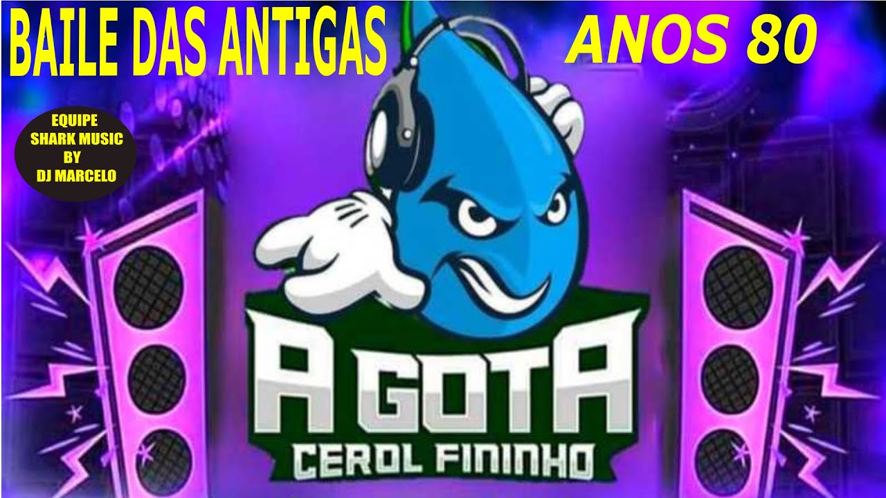 FUNK DAS ANTIGAS EQUIPE A GOTA CEROL FININHO/ ANOS 80