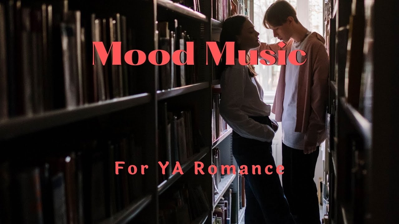 Mood Music for YA romance - for writing, creating art, and reading