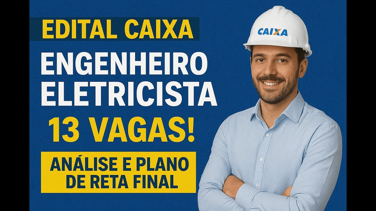 EDITAL CAIXA ENGENHEIRO ELETRICISTA: 13 VAGAS! Análise e Plano de Reta Final (Cesgranrio)