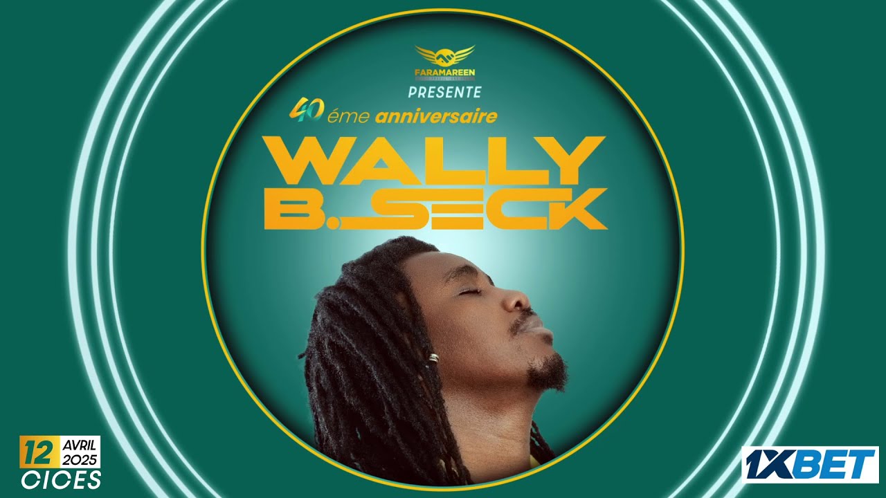 Wally B. Seck - LIve 40éme anniversaire 12 Avril-  CICES