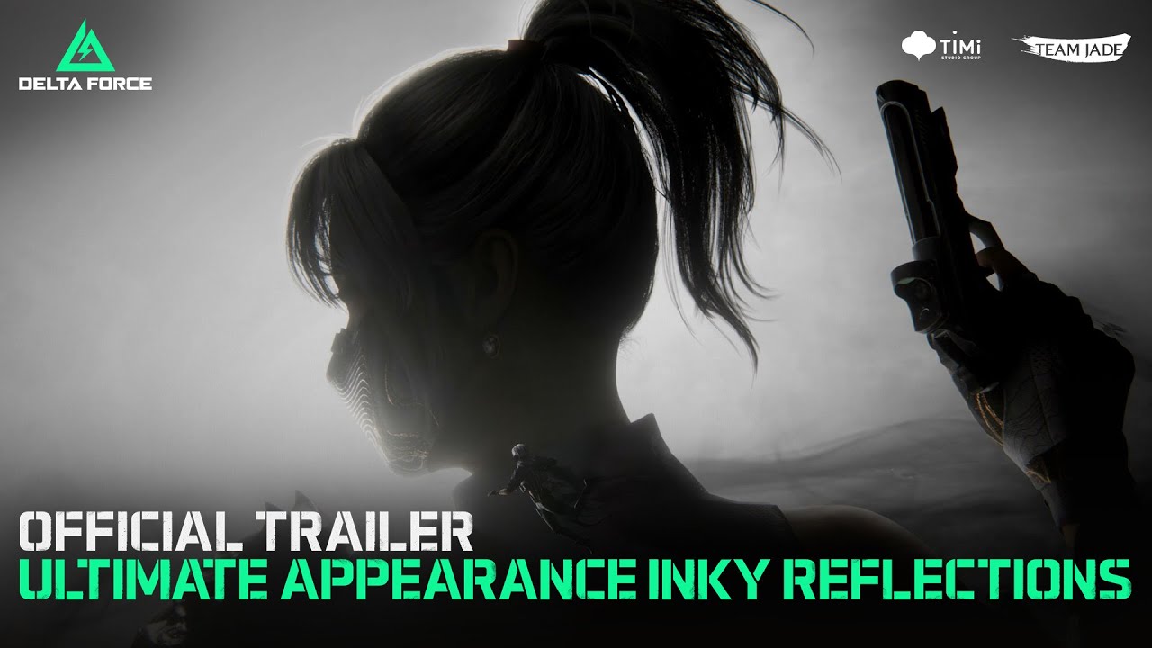 Delta Force | Official Ultimate Appearance Trailer - INKY REFLECTIONS