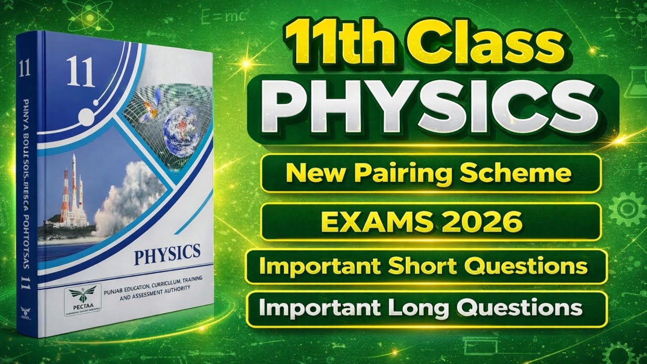 11th Physics Pairing Scheme 2026 | 1st Year Physics New Pairing Scheme 2026 Punjab Board