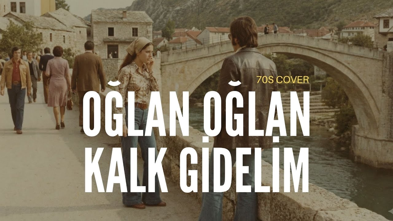 Oğlan Oğlan Kalk Gidelim - 70s COVER - Rumeli T&uuml;rk&uuml;s&uuml;