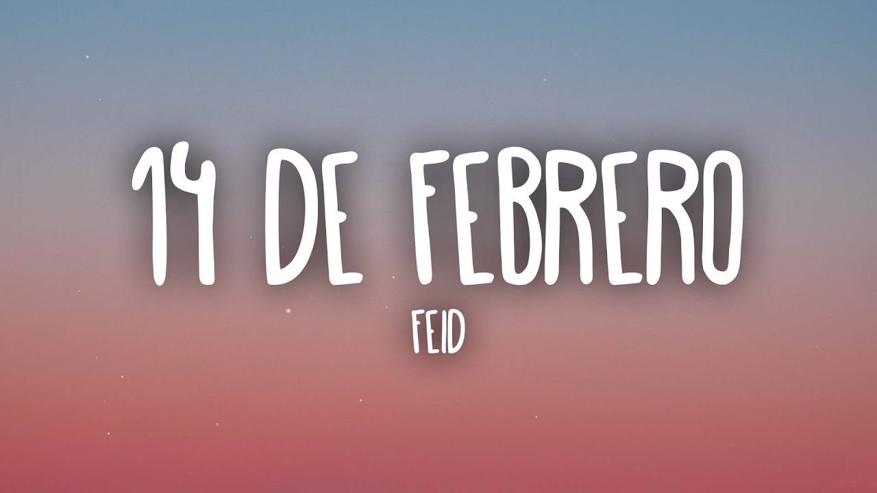 Feid -  14 De Febrero (Letra/Lyrics)