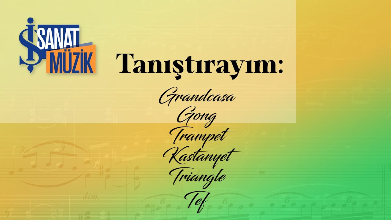 Tanıştırayım | Grandcasa, Gong, Trampet, Tef, Triangle, Kastanyet