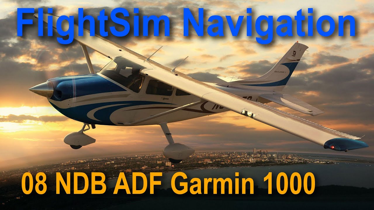 Flight Sim Navigation 08 NDB ADF Navigation with the Garmin G1000