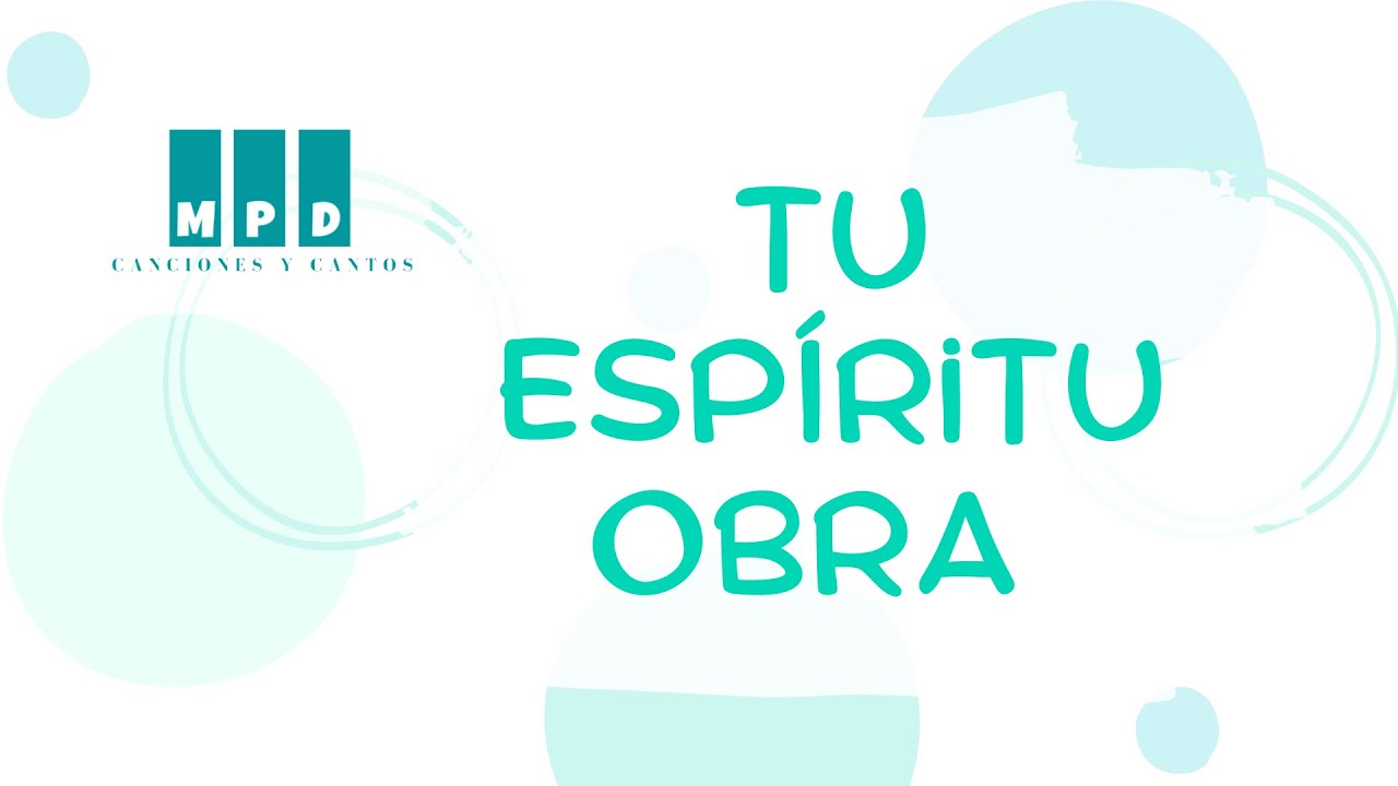 Tu Espíritu obra - Canciones y Cantos MPD