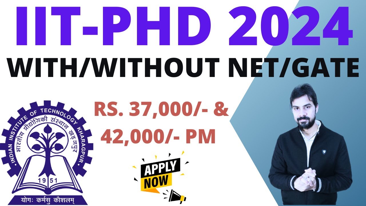 IIT- PhD 2024 II Full fellowship for all NET/GATE/Non-NET Eligible II All Departments