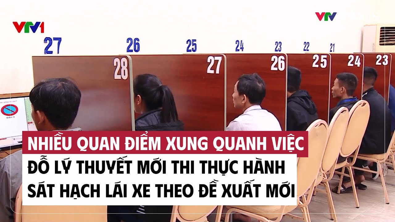 Cụm tin: Ý kiến về việc đỗ lý thuyết mới thi thực hành sát hạch lái xe theo đề xuất mới | VTV Times