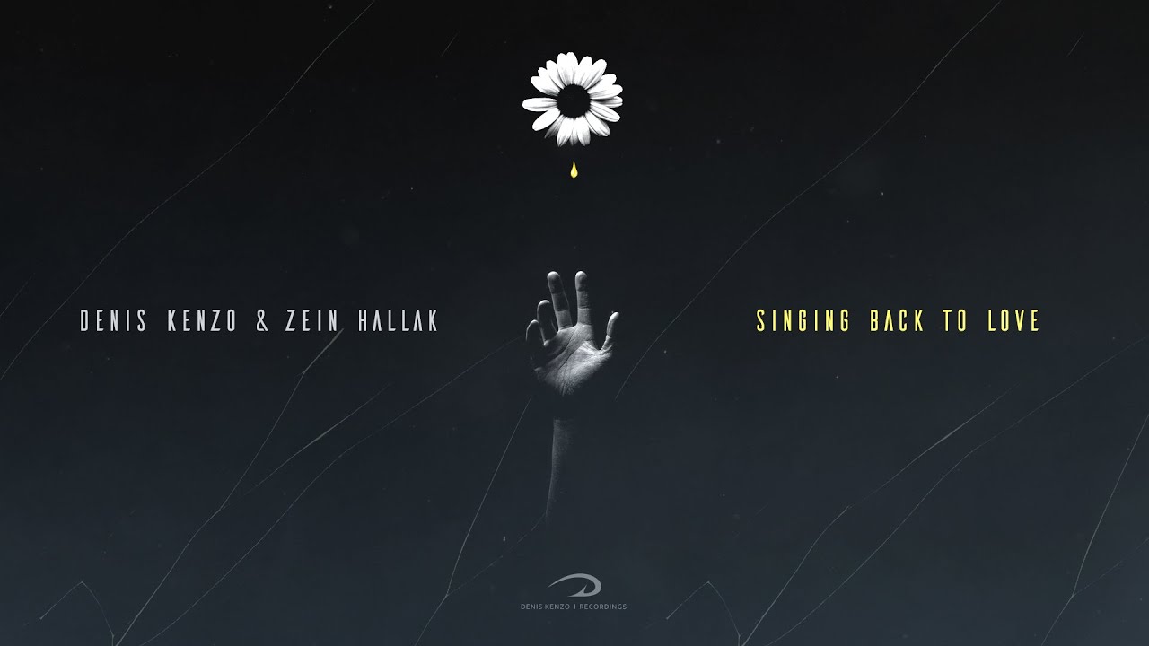 Denis Kenzo & Zein Hallak - Singing Back To Love (Original Mix)