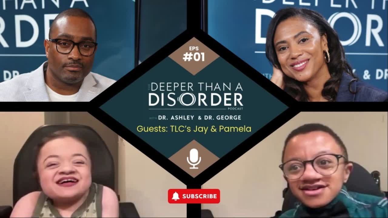 DEEPER THAN A DISORDER EP1 - TLC's Jay & Pamela. Hosts Dr. Ashley Johnson-Wiley & Dr. George Castle.