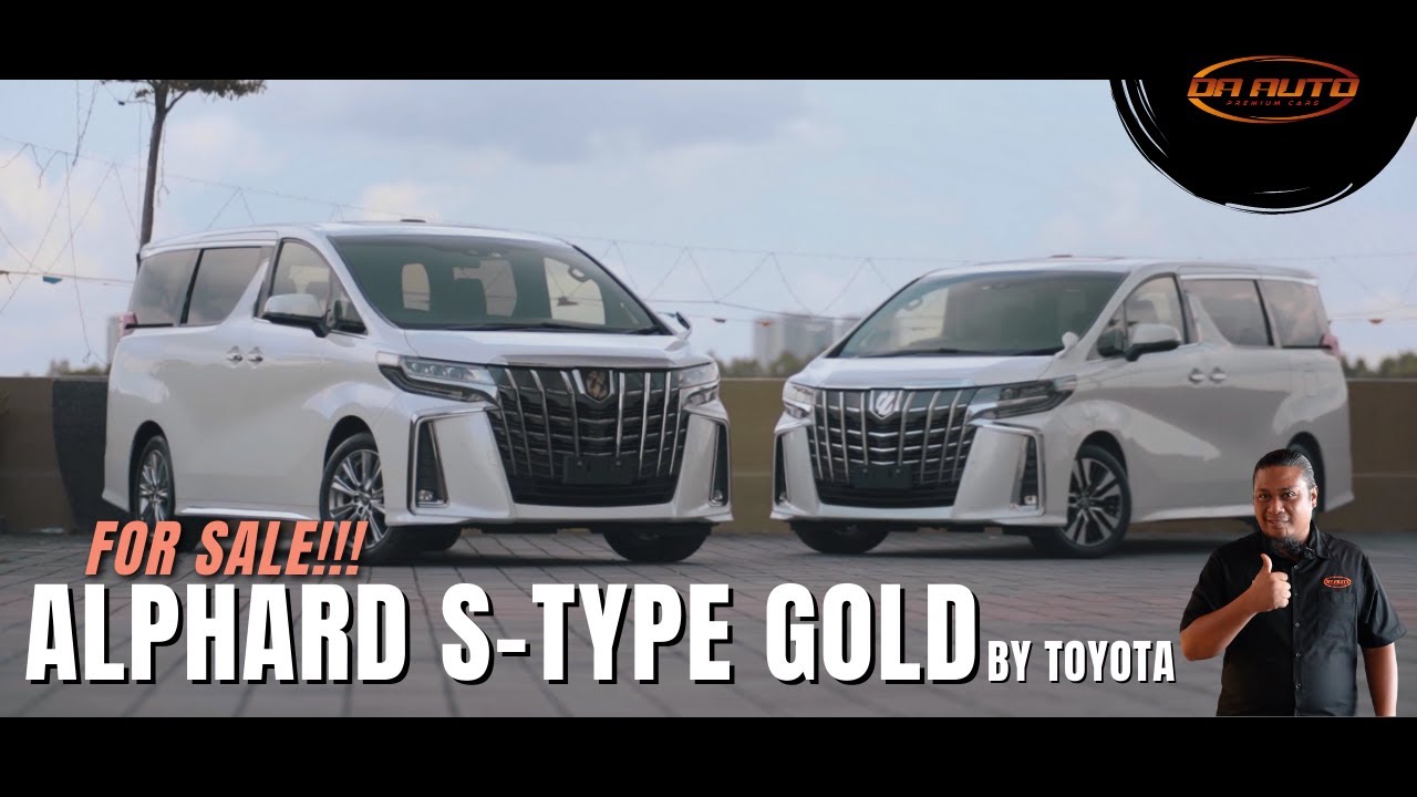 Alphard S Type Gold VS Alphard SC - Beza banyak ke? - CAR FOR SALE
