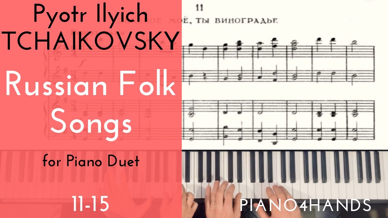 P. I. Tchaikovsky: 11-15 Russian Folk Songs for Piano four hands