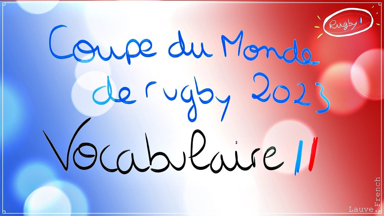 Vocabulaire COUPE DU MONDE DE RUGBY 2023 en France 🇫🇷🏉🎆 Vocabulary RUGBY WORLD CUP FRANCE 2023 🇫🇷🏉✨