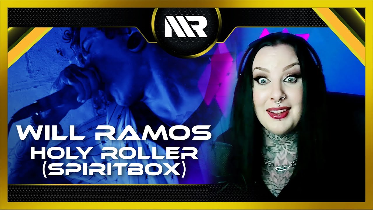 WILL RAMOS - HOLLY ROLLER (SPIRITBOX) REACTION