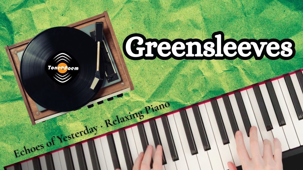 Greensleeves · Echoes of Yesterday · Songs Without Words | Relaxing Piano | Tonepoem