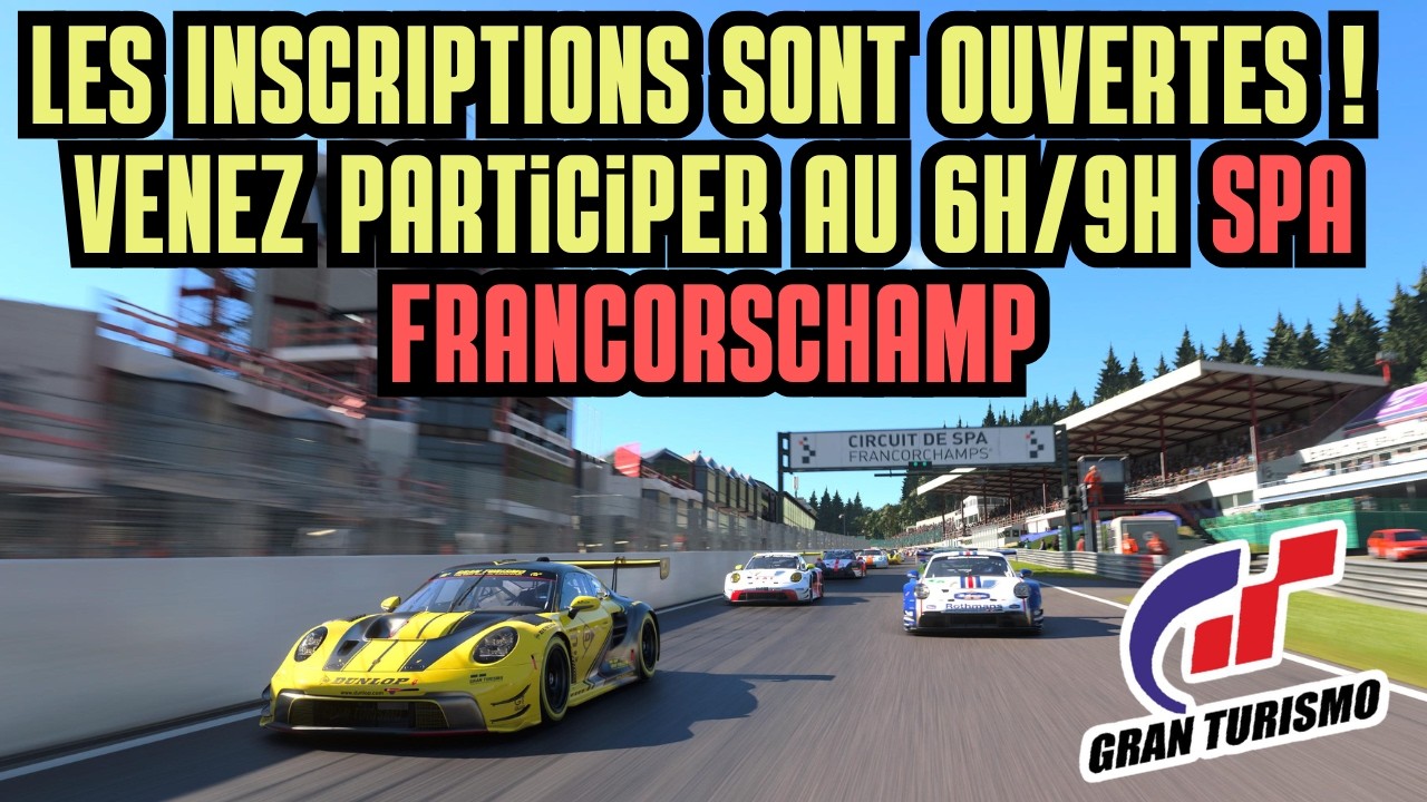 🚨 ÉVÉNEMENT GT7 ! 6H / 9H de SPA FRANCORCHAMPS – INSCRIPTIONS OUVERTES !